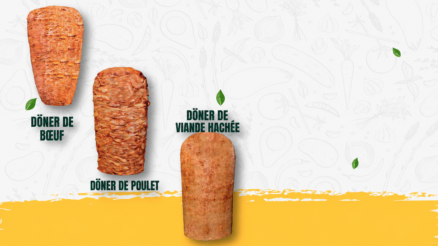 DÖNER DE BŒUF, DÖNER DE POULET, DÖNER DE VIANDE HACHÉE