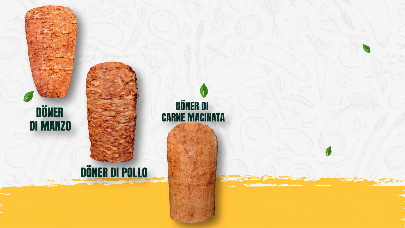 DÖNER DI MANZO, DÖNER DI POLLO, DÖNER DI CARNE MACINATA